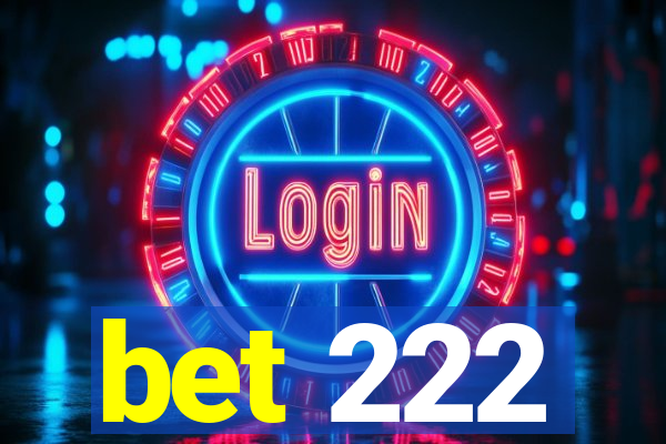 bet 222